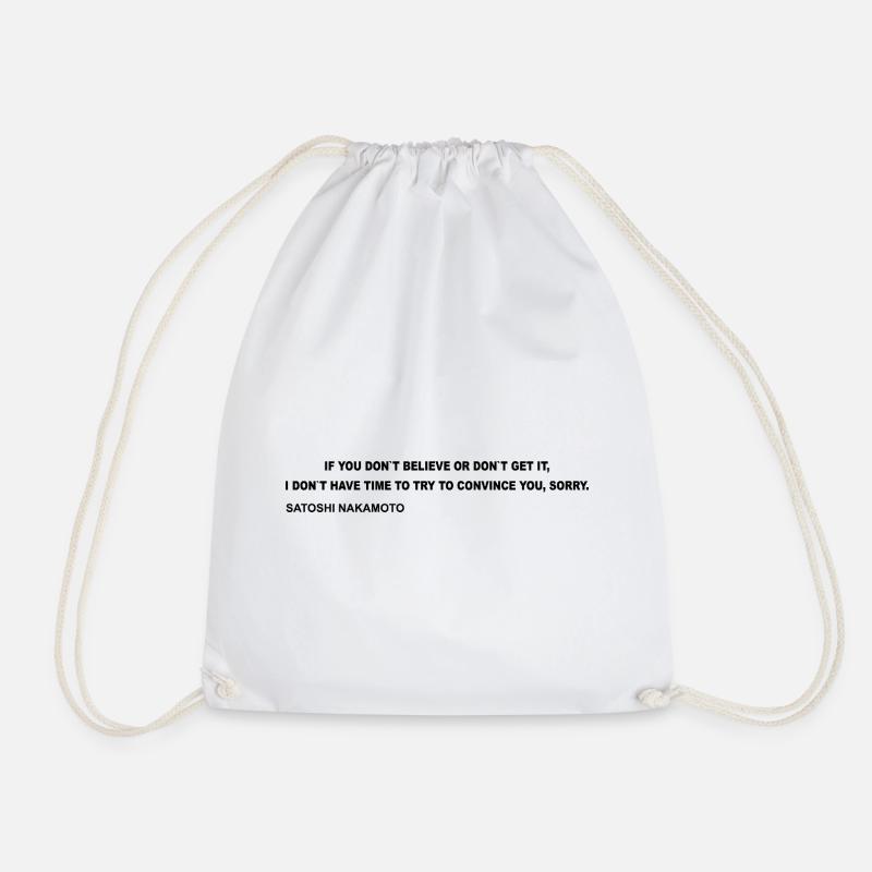 Satoshi Nakamoto – I Don't Have Time to Convince Y - Drawstring Bag - white