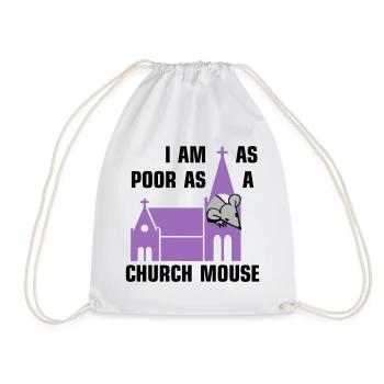 I am as poor as a church mouse - Turnbeutel - Weiß - Vorne