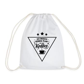 I don't need a plan, I need coffee - Drawstring Bag - white - Front