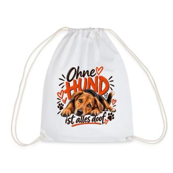 Ohne Hund ist alles doof - Turnbeutel - Weiß - Vorne