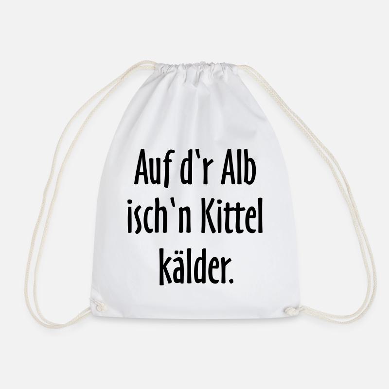 Auf d'r Alb isch'n Kittel kälder - Turnbeutel - Weiß