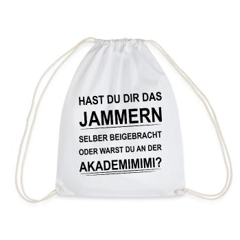 Hast Du Dir Das Jammern Selber Beigebracht - Turnbeutel - Weiß - Vorne