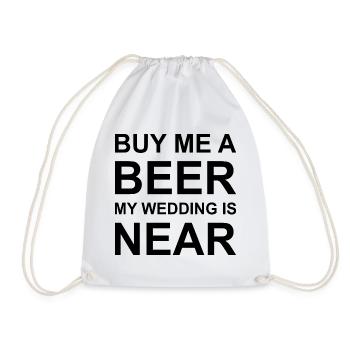 Buy me a beer, my wedding is near. - Turnbeutel - Weiß - Vorne