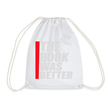 The Book Was Better Lustig Bücherwurm Film Spruch - Turnbeutel - Weiß - Vorne