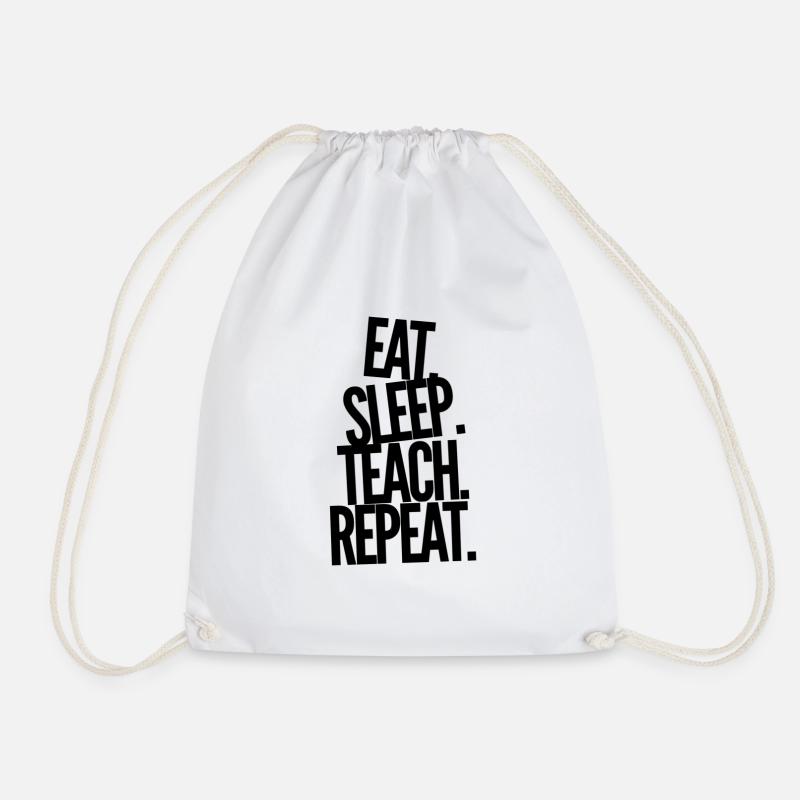 Eat Sleep Teach Repeat - Turnbeutel - Weiß