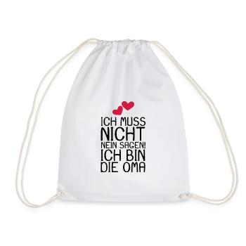 Ich muss nicht NEIN sagen ich bin die Oma Spruch - Turnbeutel - Weiß - Vorne