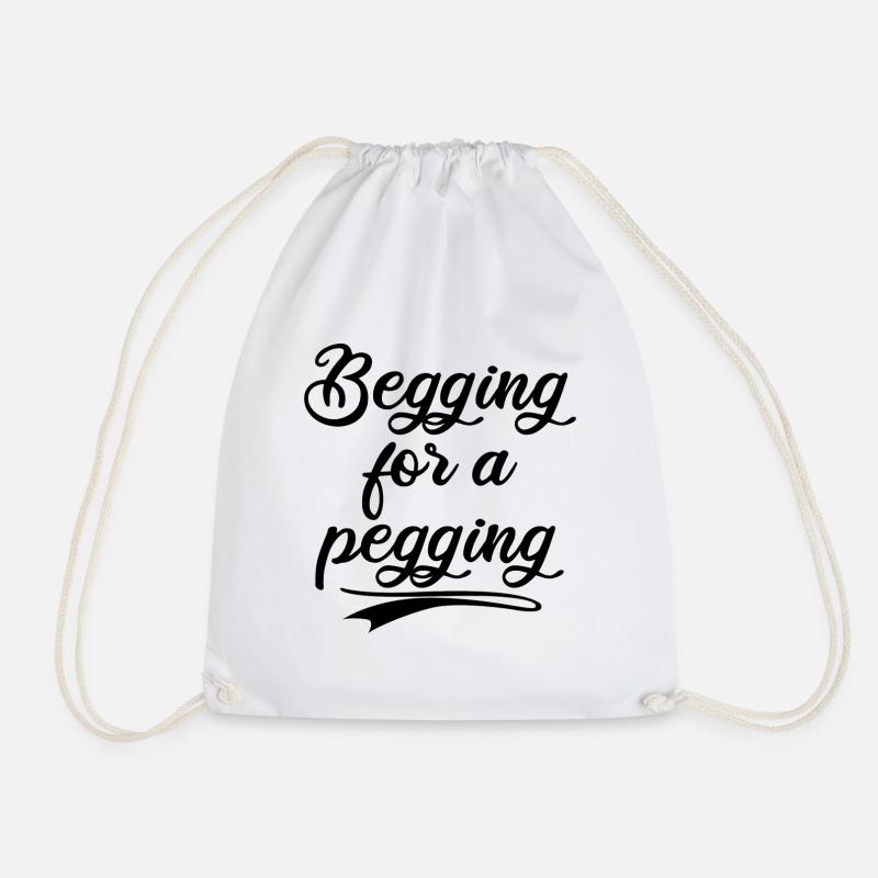 Begging for a pegging - Drawstring Bag - white