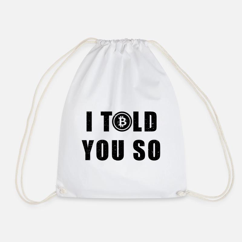 I Told You So - Bitcoin Spruch Hodl BTC Geschenk - Turnbeutel - Weiß