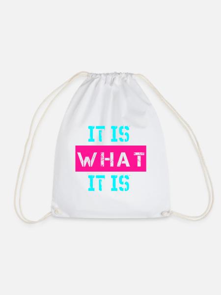 It is what it is Design - Turnbeutel - Weiß