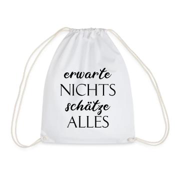 ERWARTE NICHTS SCHÄTZE ALLES LEBENSWEISE DENKWEISE - Turnbeutel - Weiß - Vorne