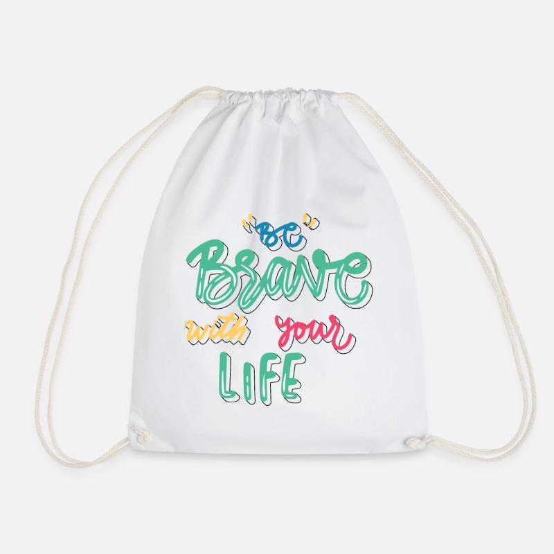 Be brave in life - Drawstring Bag - white