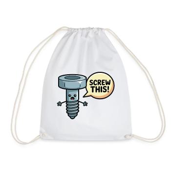 Screw This Funny Screw Pun Design - Drawstring Bag - white - Front