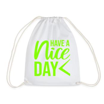 Have A Nice Day Funny Sarcastic Saying Cute - Drawstring Bag - white - Front