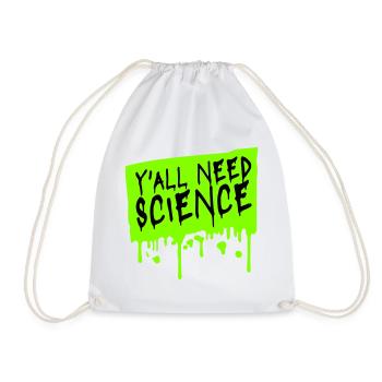 Y'all Need Science Lustig Wissenschaft Nerd Spruch - Turnbeutel - Weiß - Vorne