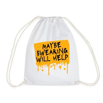 Maybe Swearing Will Help Sarcastic Saying Graphic - Drawstring Bag - white - Front