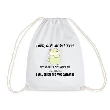 Lord Give Me Patience Prod Database IT Cat - Drawstring Bag - white - Front