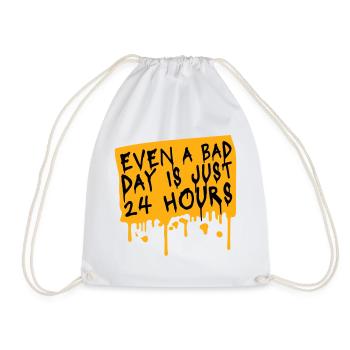 Even A Bad Day Is Just 24 Hours Motivierend Spruch - Turnbeutel - Weiß - Vorne