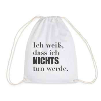Ich weiß, dass ich nichts tun werde. - Turnbeutel - Weiß - Vorne