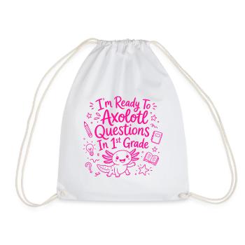 Ready to Axolotl Questions in 1st Grade - Cute - Drawstring Bag - white - Front