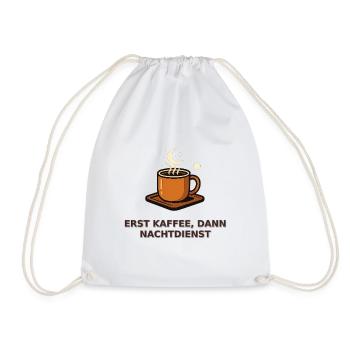 Erst Kaffee, dann Nachtdienst - Turnbeutel - Weiß - Vorne