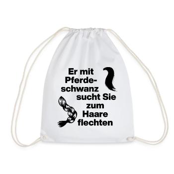 ER MIT PFERDESCHWANZ SUCHT SIE ZUM HAARE FLECHTEN - Turnbeutel - Weiß - Vorne