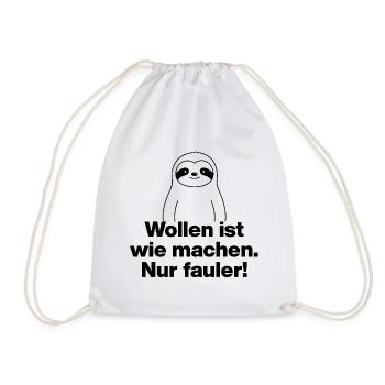 WOLLEN IST WIE MACHEN NUR FAULER LUSTIGER SPRUCH - Turnbeutel - Weiß - Vorne