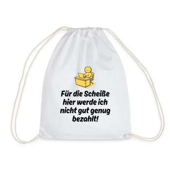 FÜR DIE SCHEIßE WERDE ICH NICHT GUT BEZAHLT, JOB - Turnbeutel - Weiß - Vorne