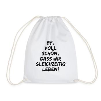 EY VOLL SCHÖN DASS WIR GLEICHZEITIG LEBEN, LIEBE - Turnbeutel - Weiß - Vorne