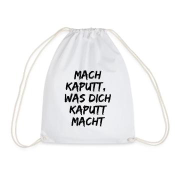 MACH KAPUTT WAS DICH KAPUTT MACHT. ANTIFASCHISMUS - Turnbeutel - Weiß - Vorne