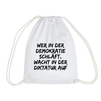 WER IN D. DEMOKRATIE SCHLÄFT WACHT IN DIKTATUR AUF - Turnbeutel - Weiß - Vorne