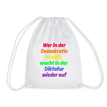 WER IN D. DEMOKRATIE SCHLÄFT WACHT IN DIKTATUR AUF - Turnbeutel - Weiß - Vorne