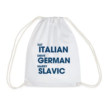 Eat Italian Drive Deutscher Heiraten Slawen - Turnbeutel - Weiß - Vorne