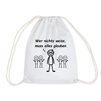 If you don't know anything, you have to believe everything - Drawstring Bag - white - Front