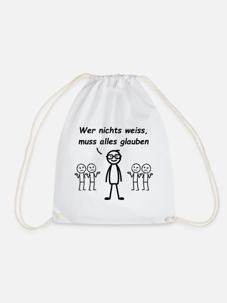 Wer nichts weiß, muss alles glauben - Turnbeutel - Weiß