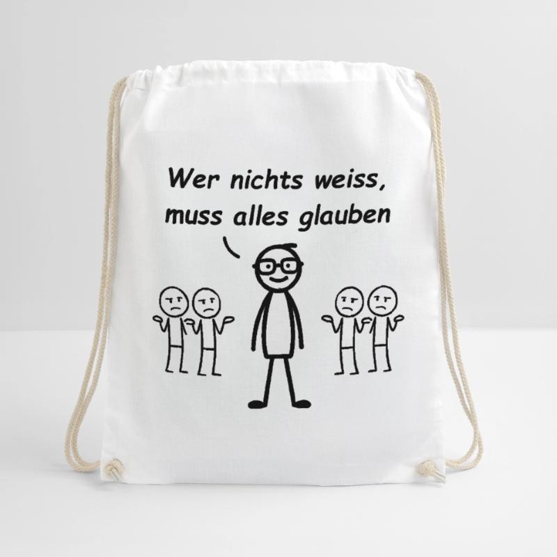 Wer nichts weiß, muss alles glauben Turnbeutel