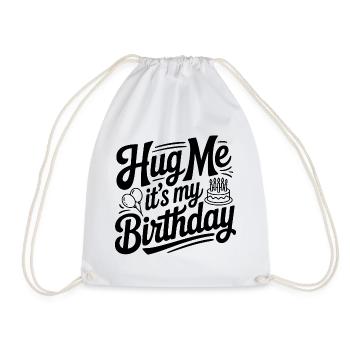 Hug Me It's My Birthday - Drawstring Bag - white - Front