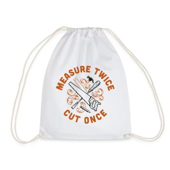 Measure Twice Cut Once - Drawstring Bag - white - Front