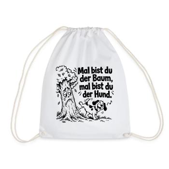 Lustiger Spruch x Mal bist du der Baum, mal bist - Turnbeutel - Weiß - Vorne