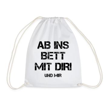 Ab Ins Bett Mit Dir Und Mir Schlafen Anmache Macho - Turnbeutel - Weiß - Vorne