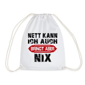 Nett kann ich auch Bringt aber Sprüche Lustig - Turnbeutel - Weiß - Vorne