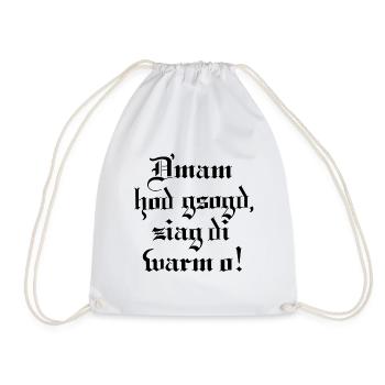 D´mam hod gsogt.. - Turnbeutel - Weiß - Vorne