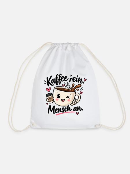 Kaffee rein. Mensch an. - Turnbeutel - Weiß