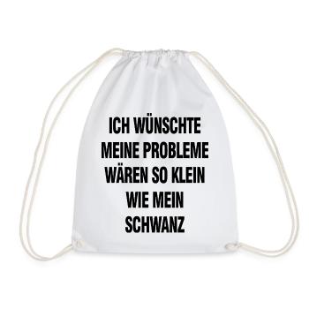 Schwarzer Humor Spruch – Probleme Wären So Klein - Turnbeutel - Weiß - Vorne