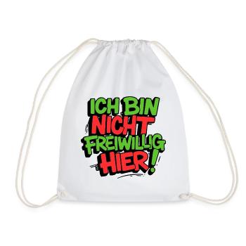 Ich bin nicht freiwillig hier Sprüche lustig Fun - Turnbeutel - Weiß - Vorne