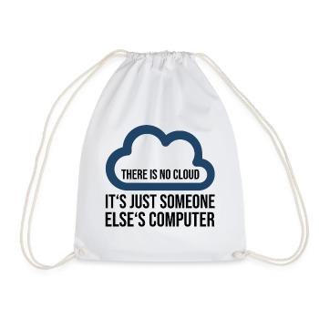 There is no cloud witziger Spruch über die Cloud - Turnbeutel - Weiß - Vorne