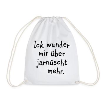 Ick wunder mir über jarnüscht mehr - Berlin Spruch - Turnbeutel - Weiß - Vorne