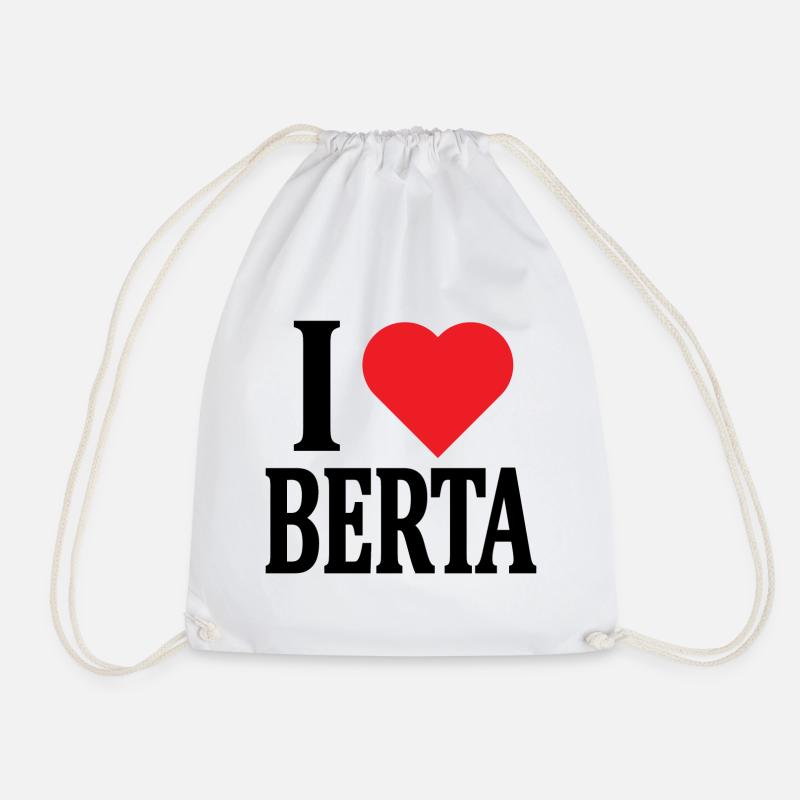 T-Shirt Ich liebe Berta T-Shirt Geschenkidee - Turnbeutel - Weiß