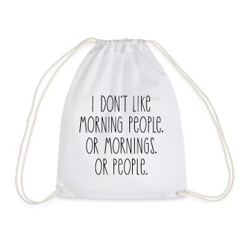 I Don't Like Morning People - Drawstring Bag - white - Front