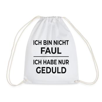 I'm not lazy – I'm just patient - Drawstring Bag - white - Front
