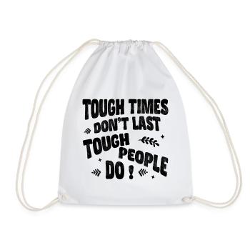 Tough times don’t last, tough people do - Turnbeutel - Weiß - Vorne